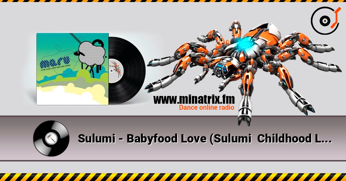 Sulumi - Babyfood Love (Sulumi  Childhood Love Remix) listen online in high quality | Minatrix.FM