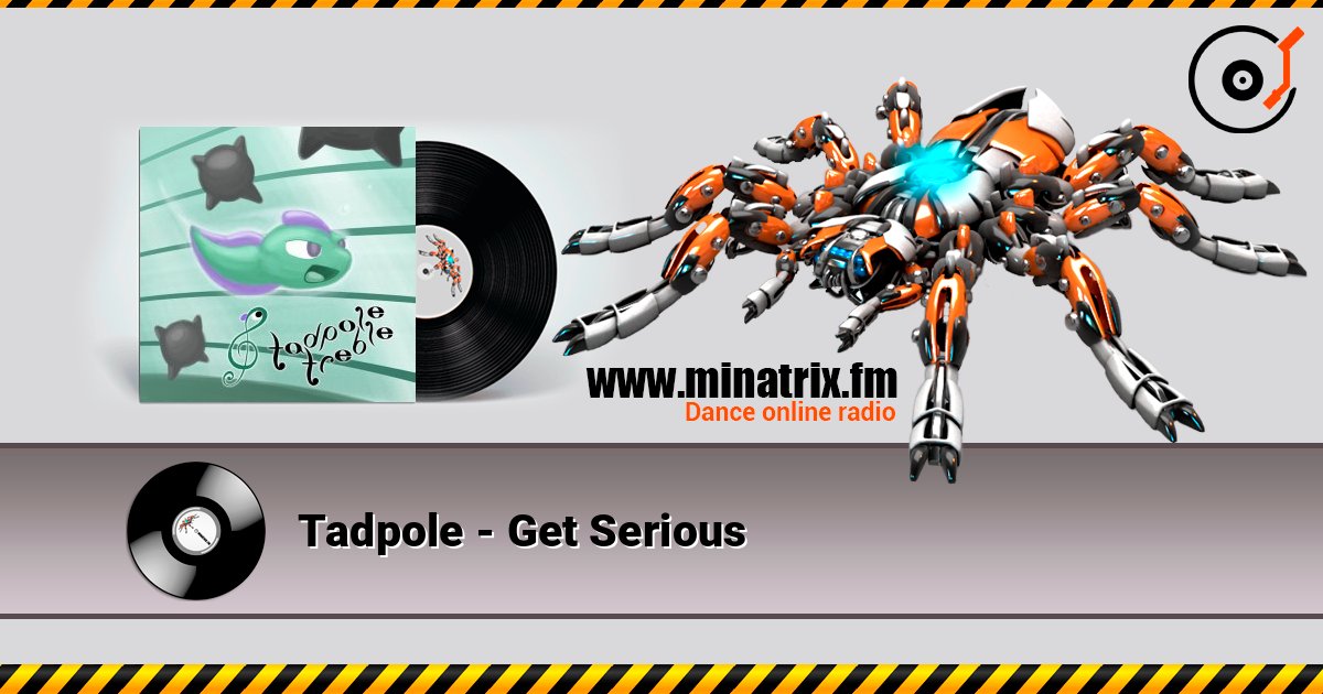 Tadpole - Get Serious listen online in high quality | Minatrix.FM