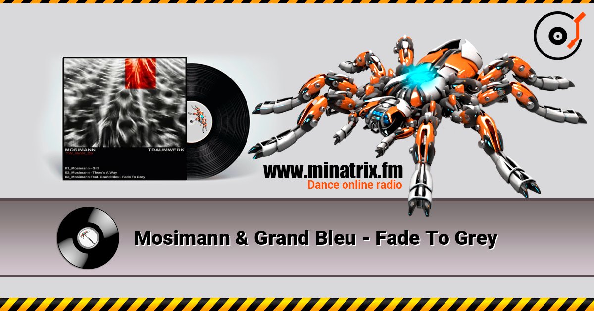 Mosimann & Grand Bleu - Fade To Grey listen online in high quality | Minatrix.FM