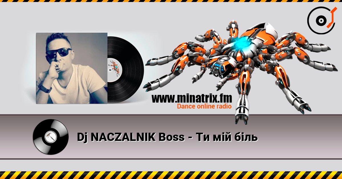 Dj NACZALNIK Boss - Ти мій біль слухати онлайн у високій якості | Minatrix.FM