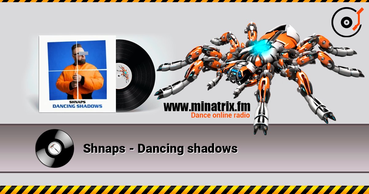 Shnaps - Danсing shadows слухати онлайн у високій якості | Minatrix.FM