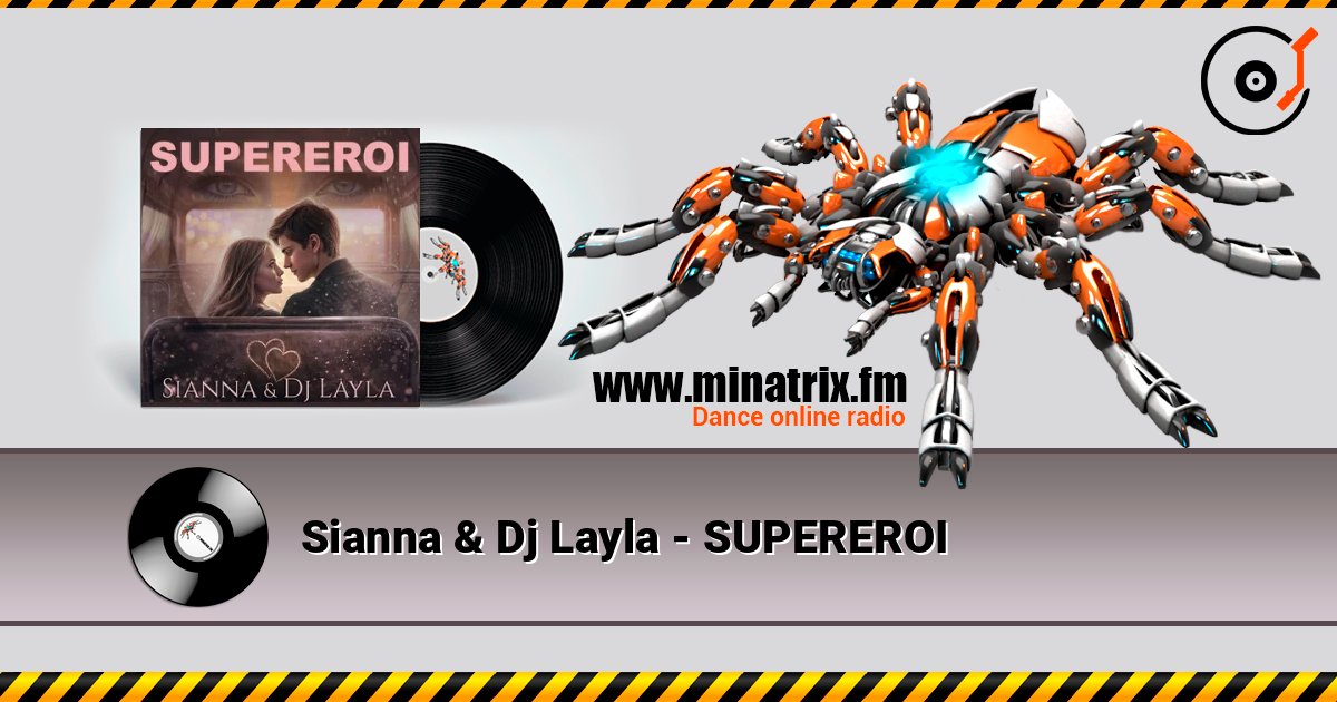 Sianna & Dj Layla - SUPEREROI listen online in high quality | Minatrix.FM
