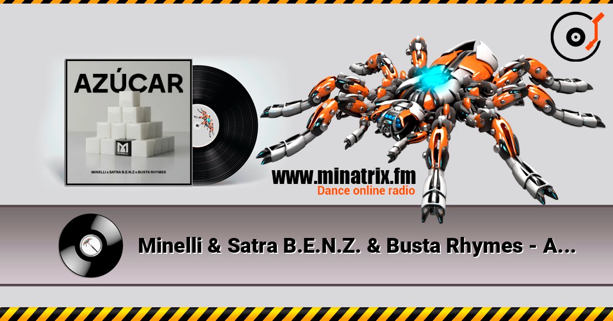 Minelli & Satra B.E.N.Z. & Busta Rhymes - Azucar listen online in high quality | Minatrix.FM