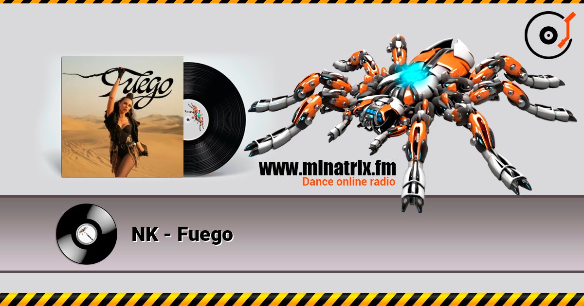 NK - Fuego listen online in high quality | Minatrix.FM
