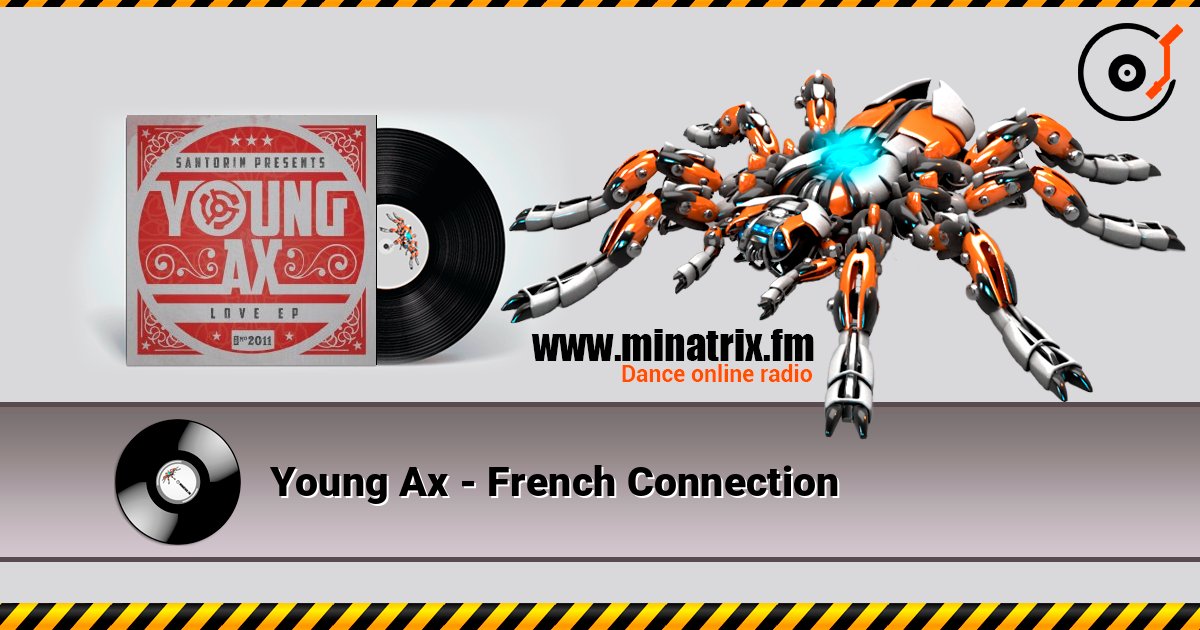 Young Ax - French Connection listen online in high quality | Minatrix.FM