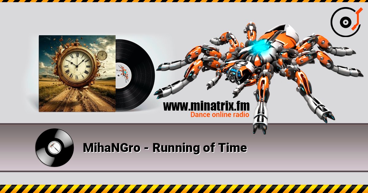 MihaNGro - Running of Time listen online in high quality | Minatrix.FM