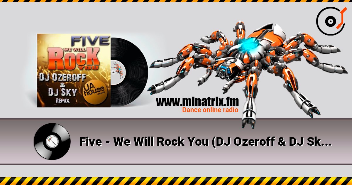 Five - We Will Rock You (DJ Ozeroff & DJ Sky Radio Edit) слухати онлайн у високій якості | Minatrix.FM