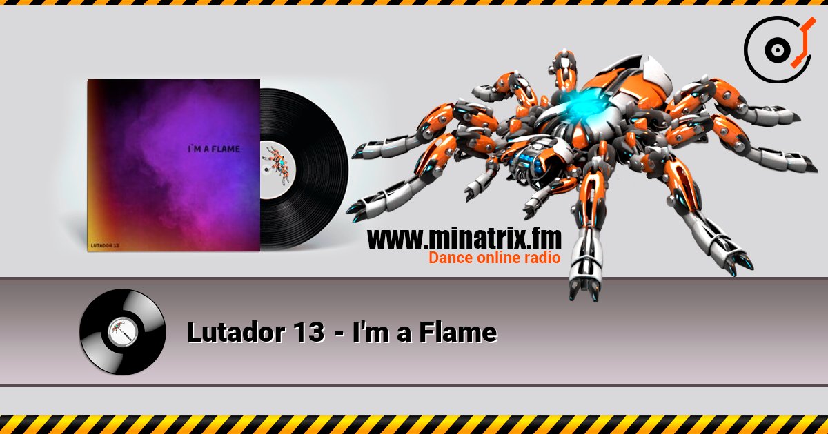 Lutador 13 - I'm a Flame слухати онлайн у високій якості | Minatrix.FM
