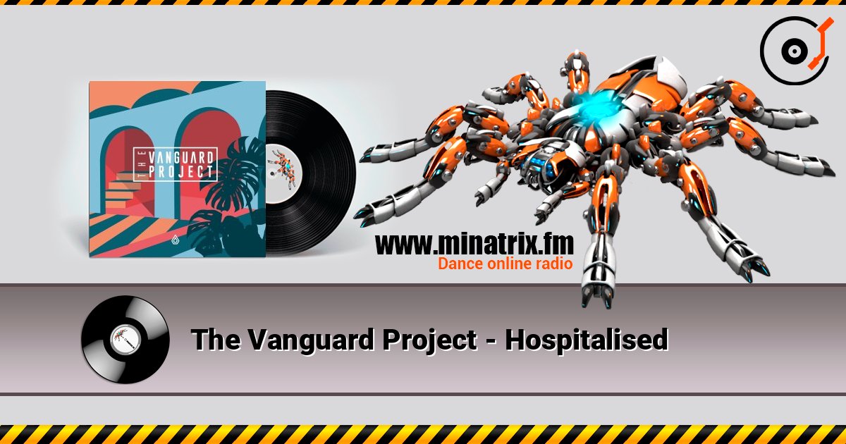 The Vanguard Project - Hospitalised listen online in high quality | Minatrix.FM