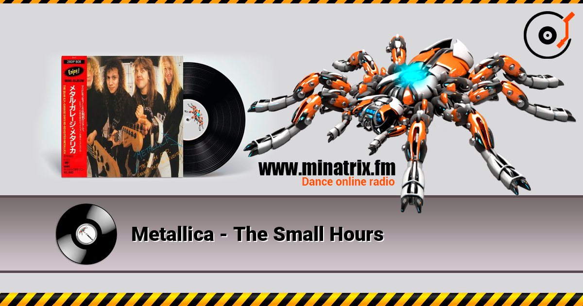 Metallica - The Small Hours listen online in high quality | Minatrix.FM