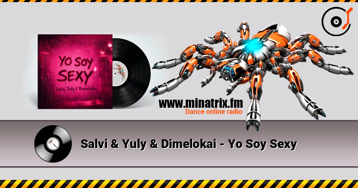 Salvi & Yuly & Dimelokai - Yo Soy Sexy listen online in high quality | Minatrix.FM