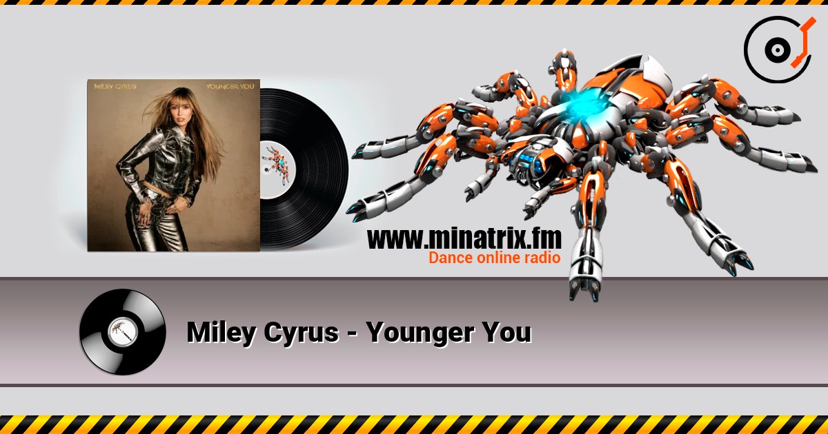 Miley Cyrus - Younger You listen online in high quality | Minatrix.FM