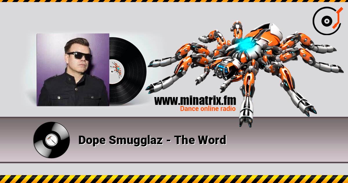 Dope Smugglaz - The Word listen online in high quality | Minatrix.FM