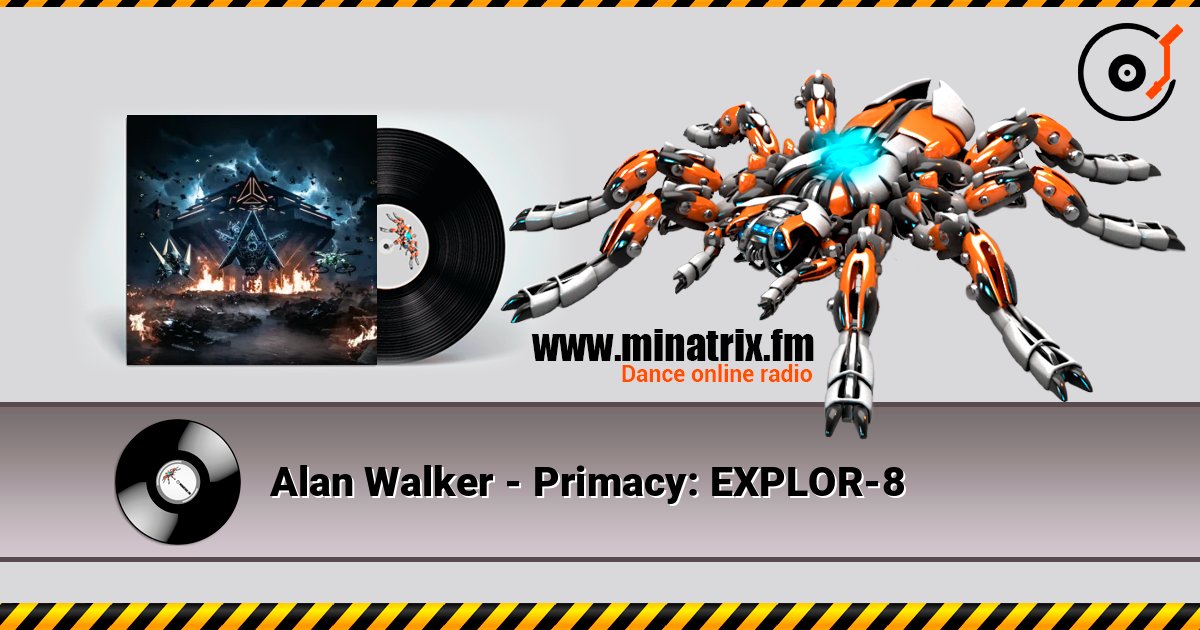 Alan Walker - Primacy: EXPLOR-8 listen online in high quality | Minatrix.FM