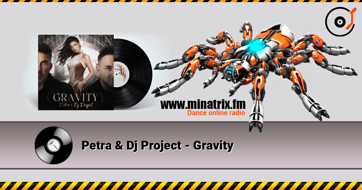 Petra & Dj Project - Gravity слухати онлайн у високій якості | Minatrix.FM