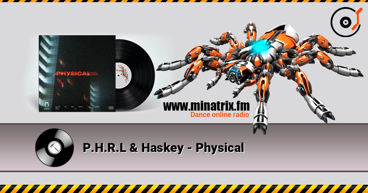 P.H.R.L & Haskey - Physical listen online in high quality | Minatrix.FM