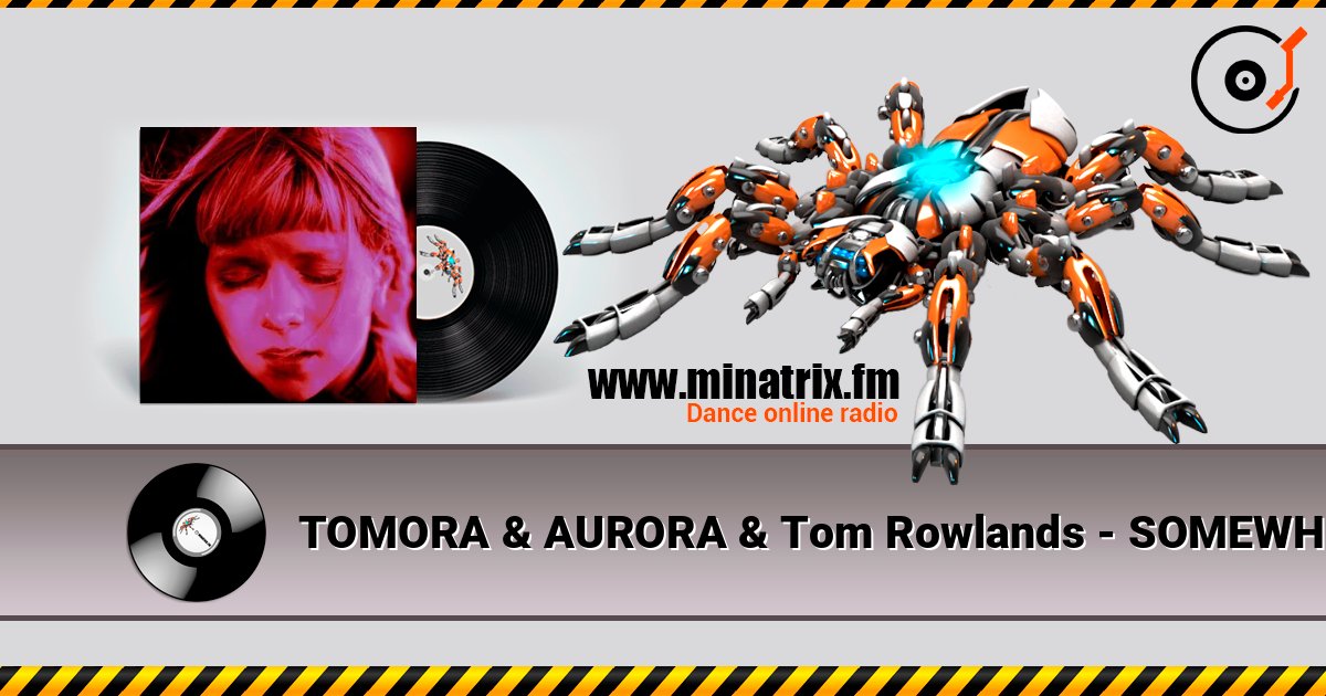 TOMORA & AURORA & Tom Rowlands - SOMEWHERE ELSE (salute Remix) listen online in high quality | Minatrix.FM