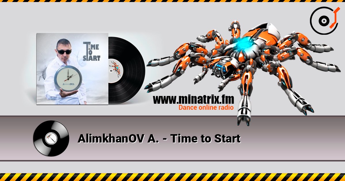 AlimkhanOV A. - Time to Start listen online in high quality | Minatrix.FM