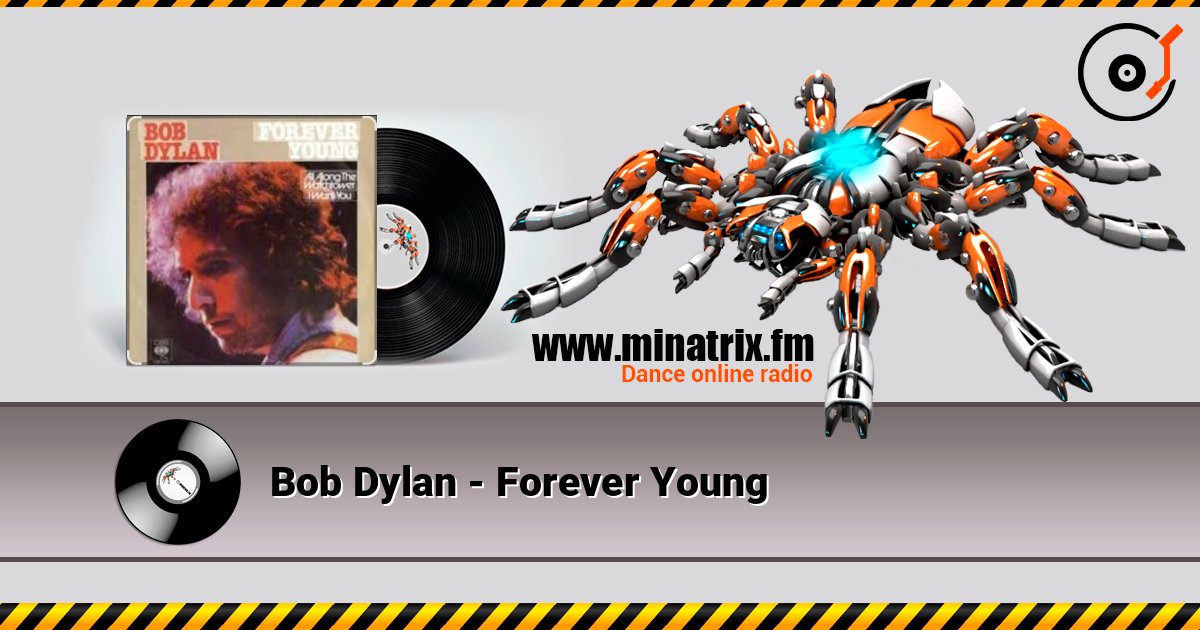 Bob Dylan - Forever Young listen online in high quality | Minatrix.FM