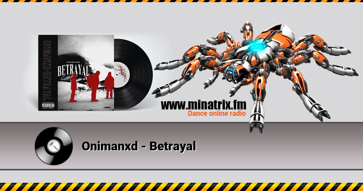 Onimanxd - Betrayal Listen online and download MP3