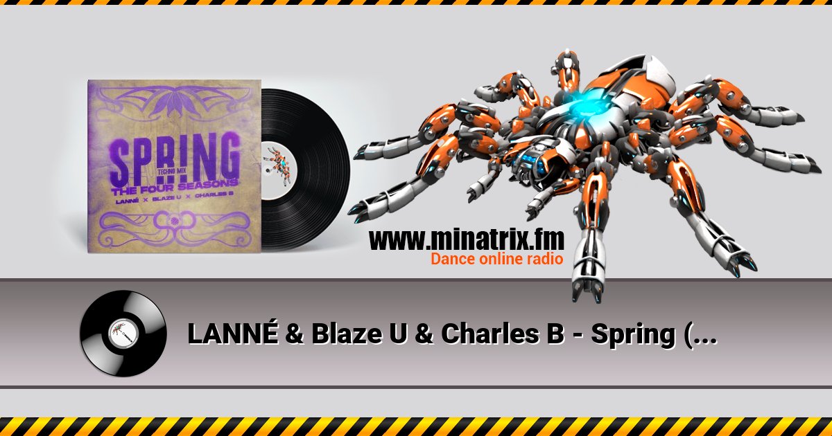 LANNÉ & Blaze U & Charles B - Spring (The Four Seasons) (Techno Mix) Listen online and download MP3
