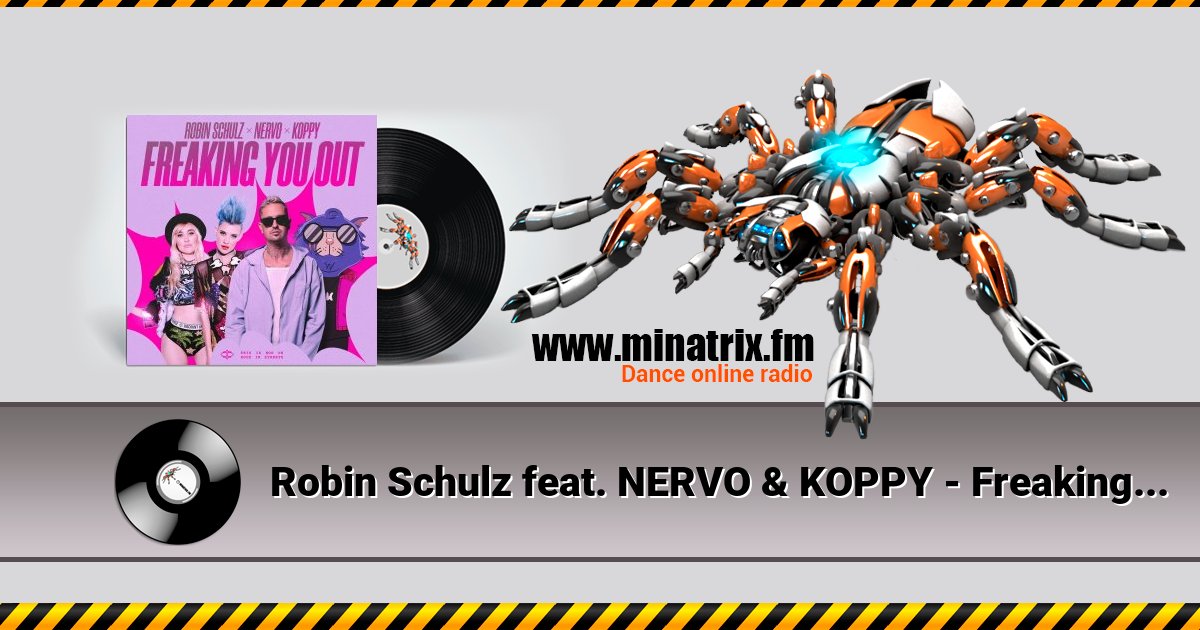 Robin Schulz feat. NERVO & KOPPY - Freaking You Out (Extended Mix) Listen online and download MP3
