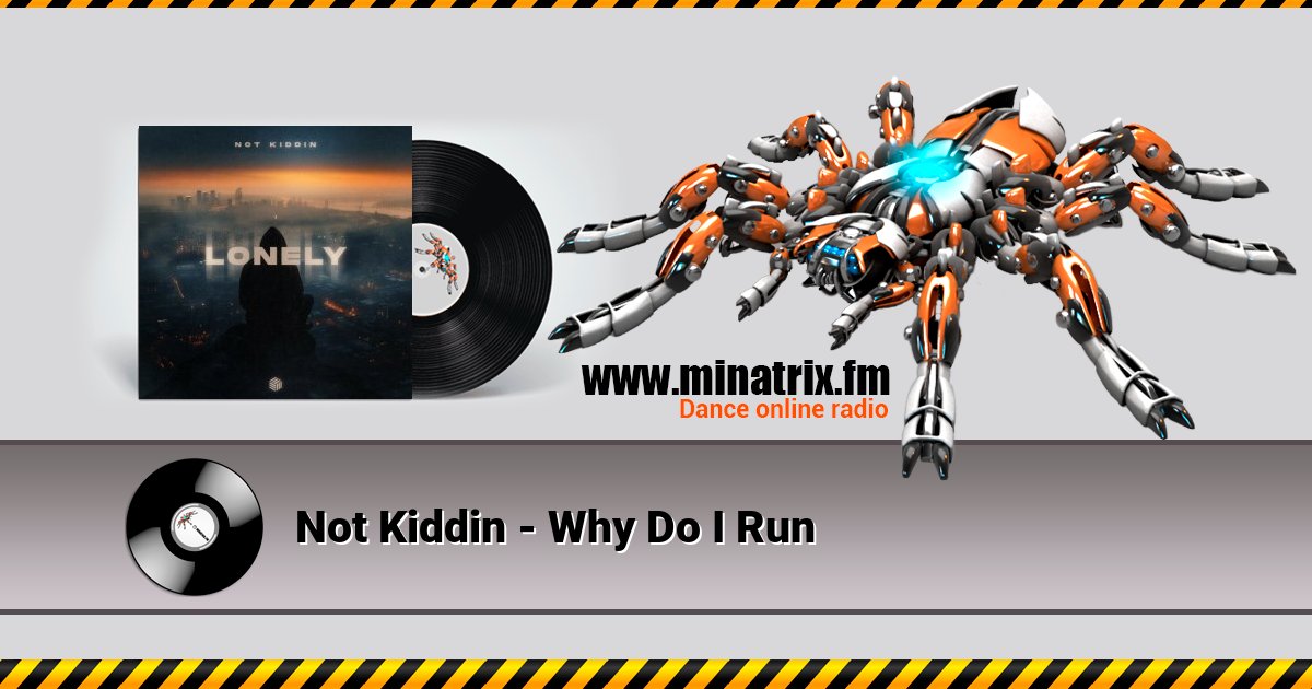 Not Kiddin - Why Do I Run Listen online and download MP3