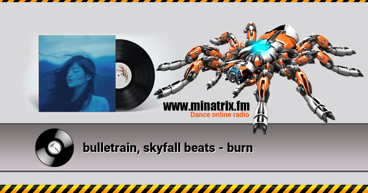 bulletrain, skyfall beats - burn bulletrain, skyfall beats - burn Listen online and download MP3