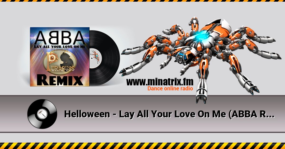 Helloween - Lay All Your Love On Me (ABBA Remix) Helloween - Lay All Your Love On Me (ABBA Remix) Listen online and download MP3
