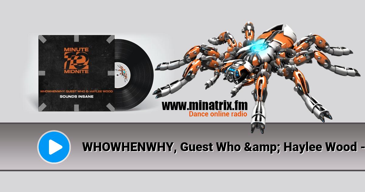 WHOWHENWHY, Guest Who & Haylee Wood - Sounds Insane (Extended Mix) WHOWHENWHY, Guest Who & Haylee Wood - Sounds Insane (Extended Mix) Listen online and download MP3