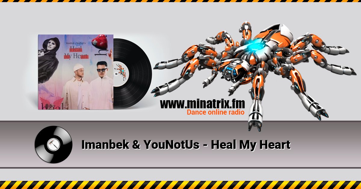 Imanbek & YouNotUs - Heal My Heart Imanbek & YouNotUs - Heal My Heart Listen online and download MP3