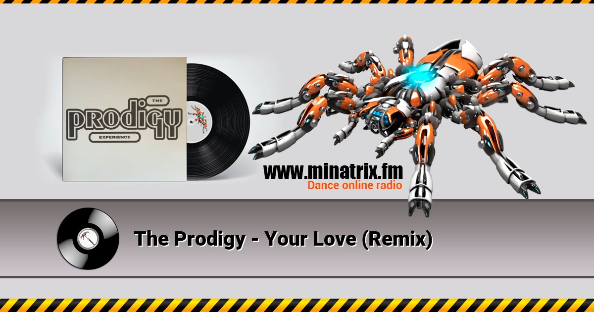 The Prodigy - Your Love (Remix) Listen online and download MP3