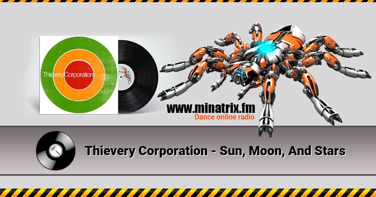Thievery Corporation - Sun, Moon, And Stars Listen online and download MP3