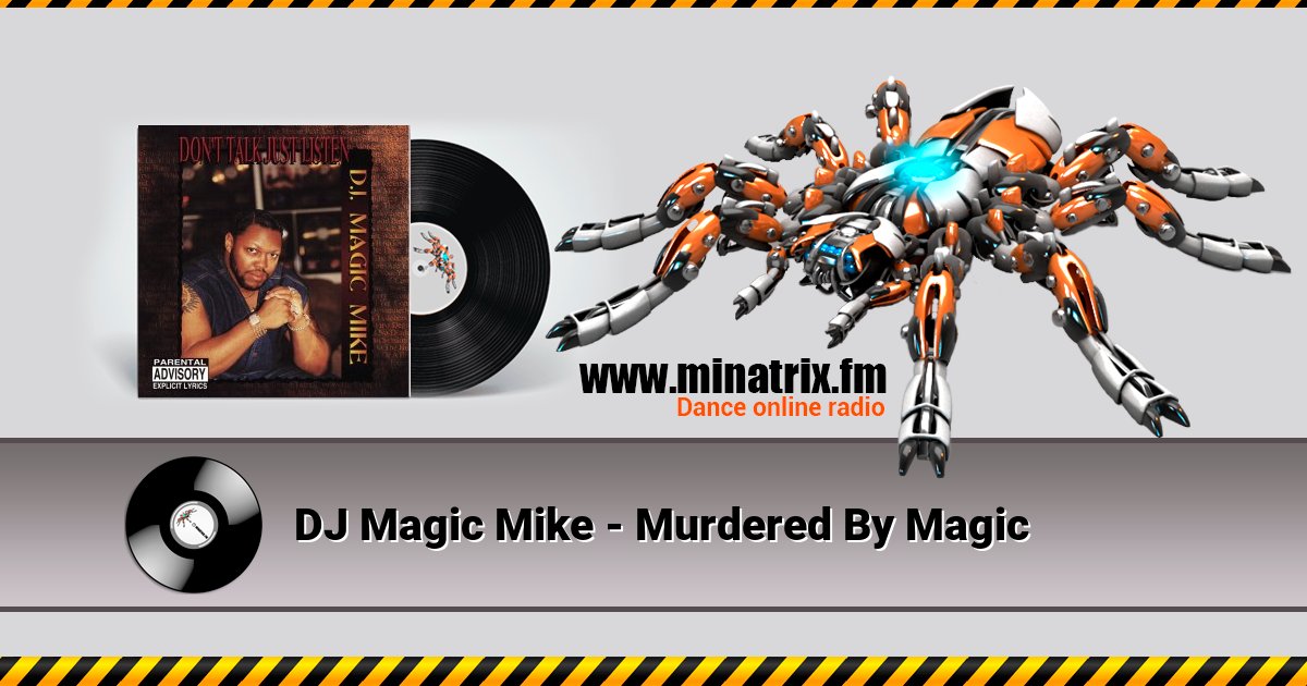 DJ Magic Mike - Murdered By Magic DJ Magic Mike - Murdered By Magic Listen online and download MP3