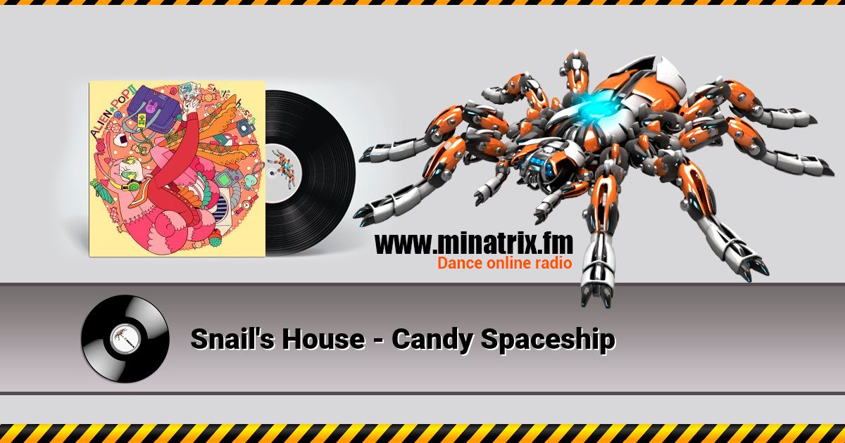 Snail's House - Candy Spaceship Listen online and download MP3