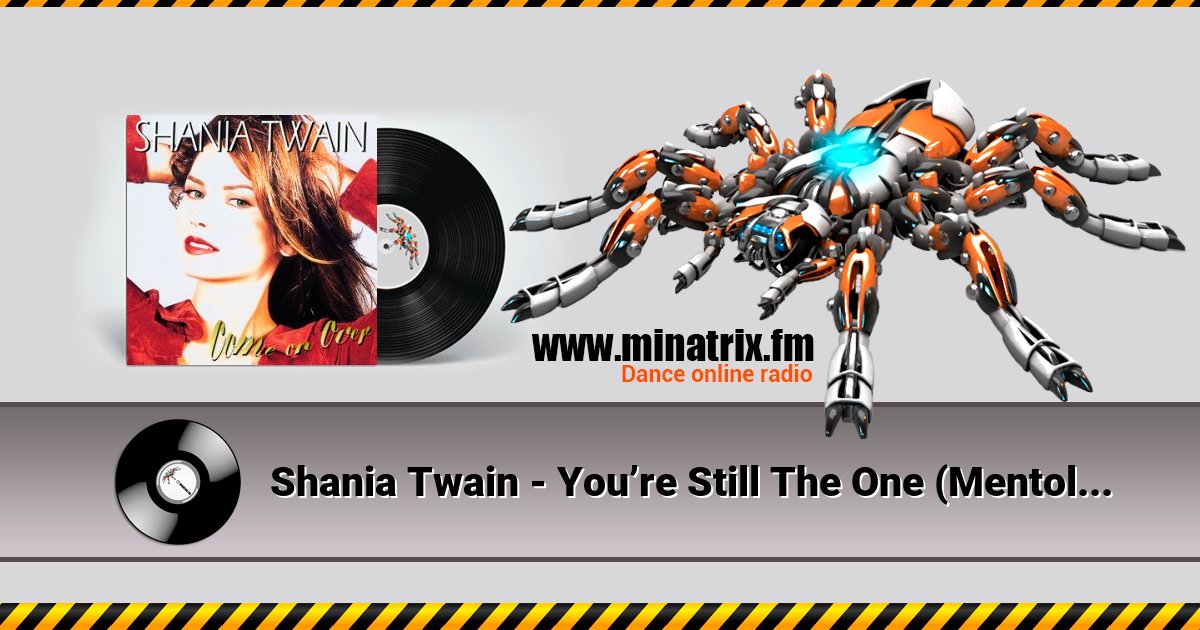 Shania Twain - You’re Still The One (Mentol Remix) Shania Twain - You’re Still The One (Mentol Remix) Listen online and download MP3