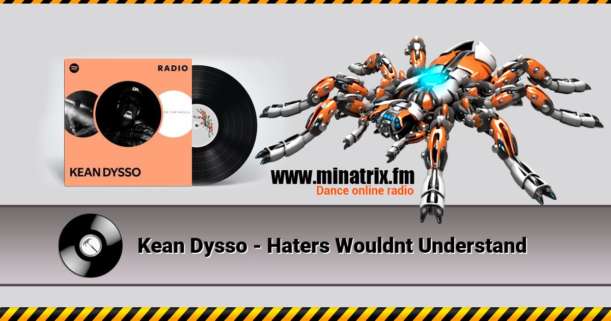Kean Dysso - Haters Wouldnt Understand Listen online and download MP3