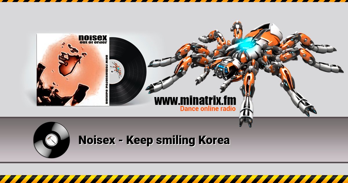 Noisex - Keep smiling Korea Noisex - Keep smiling Korea Listen online and download MP3
