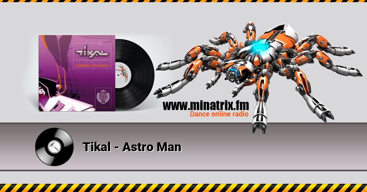 Tikal - Astro Man Tikal - Astro Man Listen online and download MP3