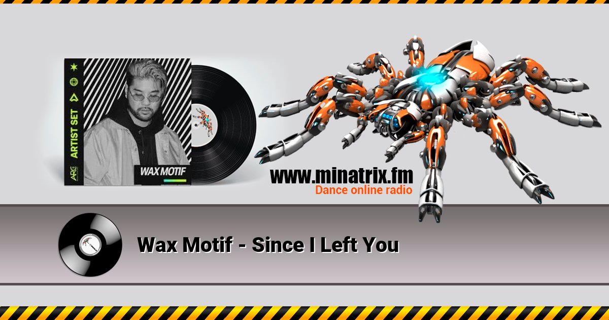Wax Motif - Since I Left You Listen online and download MP3