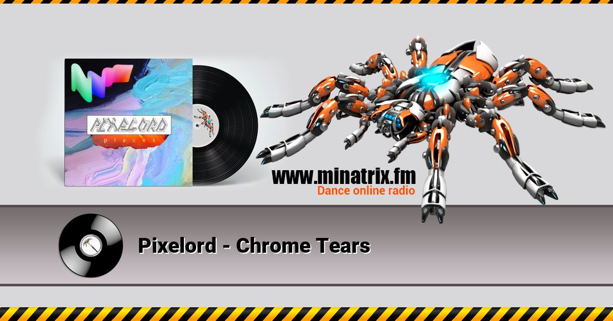 Pixelord - Chrome Tears Pixelord - Chrome Tears Listen online and download MP3