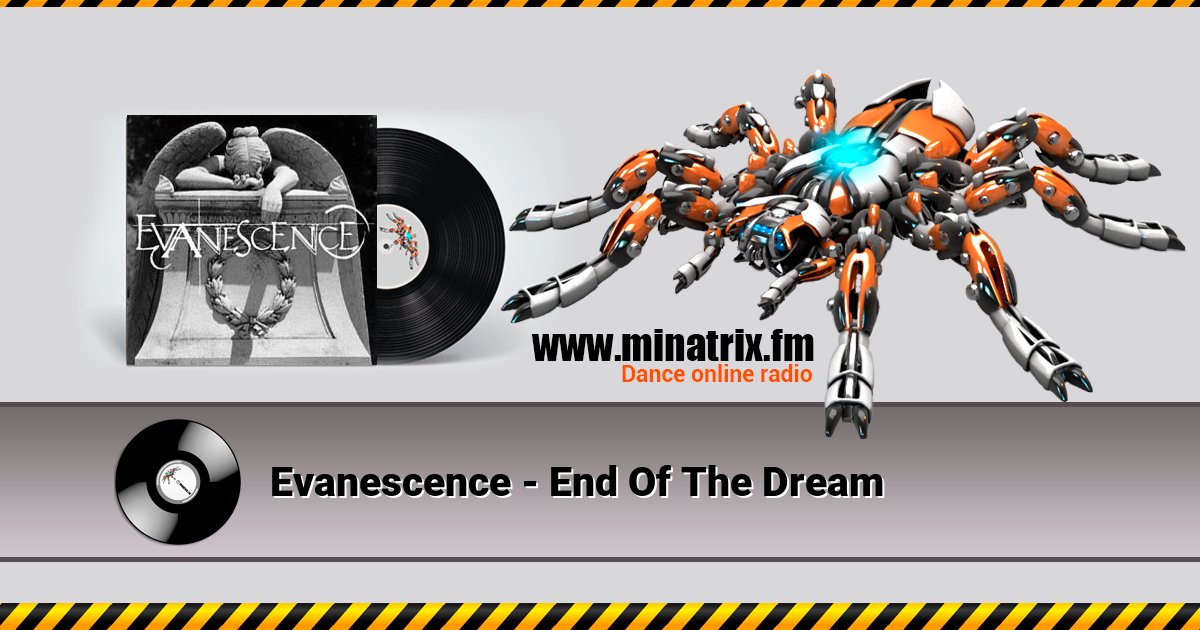Evanescence - End Of The Dream Evanescence - End Of The Dream Listen online and download MP3