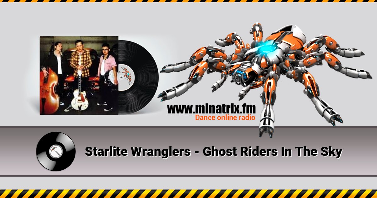 Starlite Wranglers - Ghost Riders In The Sky Starlite Wranglers - Ghost Riders In The Sky Listen online and download MP3