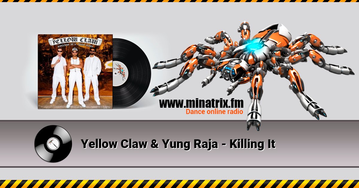 Yellow Claw & Yung Raja - Killing It Yellow Claw & Yung Raja - Killing It Listen online and download MP3