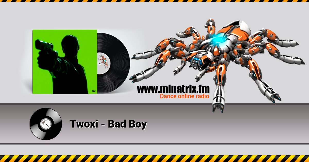 Twoxi - Bad Boy Listen online and download MP3