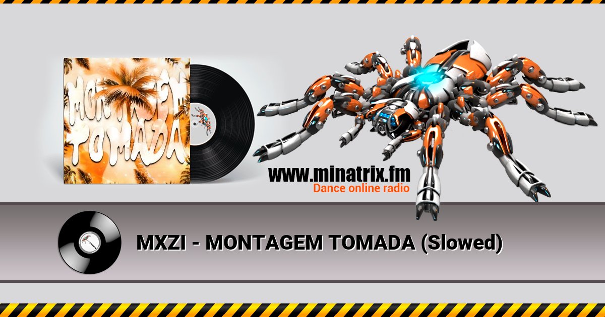 MXZI - MONTAGEM TOMADA (Slowed) MXZI - MONTAGEM TOMADA (Slowed) Listen online and download MP3