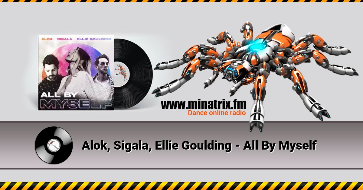 Alok, Sigala, Ellie Goulding - All By Myself Listen online and download MP3