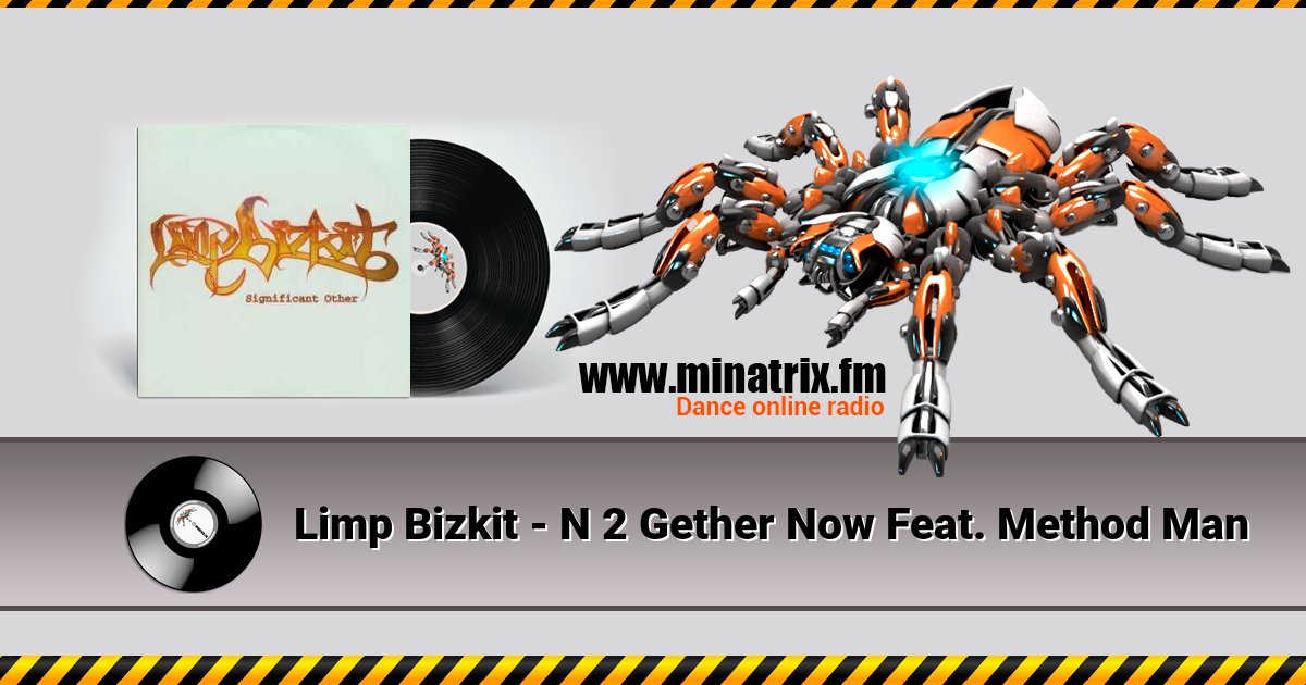 Limp Bizkit - N 2 Gether Now Feat. Method Man Limp Bizkit - N 2 Gether Now Feat. Method Man Listen online and download MP3