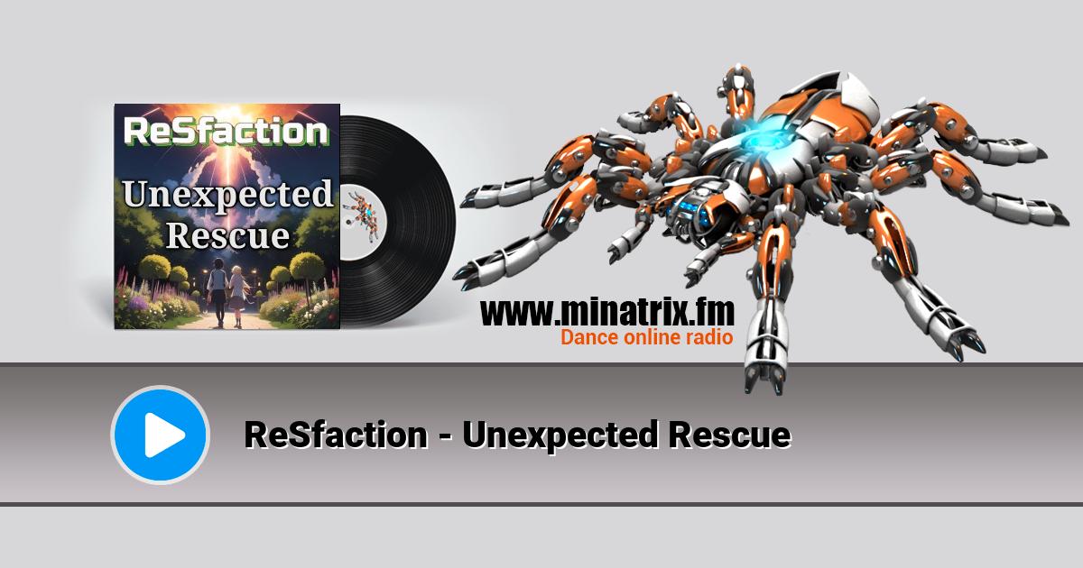 ReSfaction - Unexpected Rescue ReSfaction - Unexpected Rescue Listen online and download MP3
