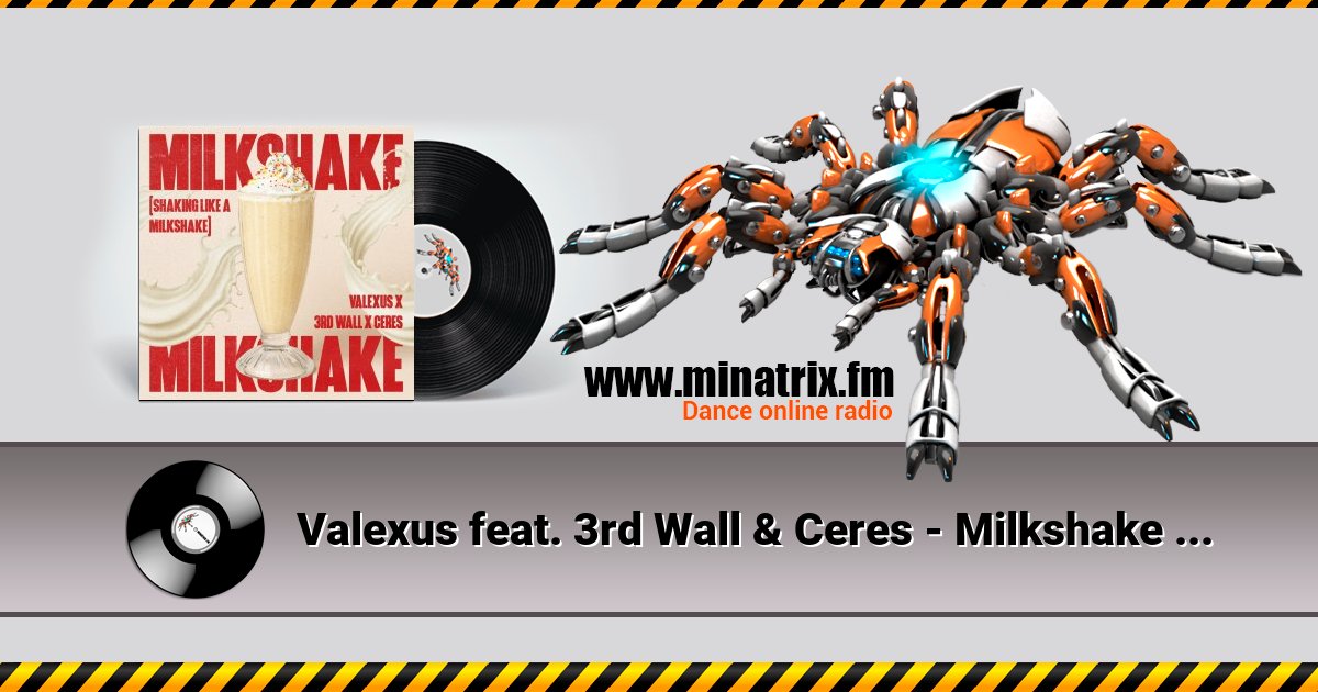 Valexus feat. 3rd Wall & Ceres - Milkshake (Shaking Like A Milkshake) Listen online and download MP3